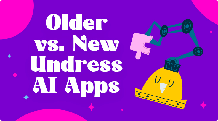 Older VS Newer undress ai software