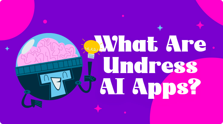 What are Undress AI Apps